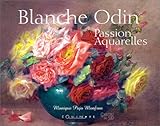 Blanche Odin Passion Aquarelles