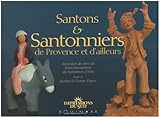Santons Et Santonniers De Provence Et Dailleurs