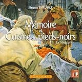 Mmoire Et Cuisine Des Piedsnoirs La Nostalgrie