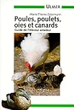 Poules, Poulets, Oies Et Canards : Guide De L'%C3%A9leveur Amateur