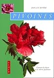 Pivoines : Comment Les Choisir Et Les Cultiver Facilement