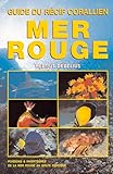 Mer Rouge, Guide Du R%C3%A9cif Coralien : Poissons & Invert%C3%A9br%C3%A9s De La Mer Rouge Au Golfe Persique