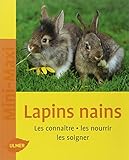 Lapins Nains. Les Conna%C3%AEtre, Les Nourrir, Les Soigner (ne)