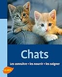 Les Chats. Les Conna%C3%AEtre, Les Nourrir, Les Soigner