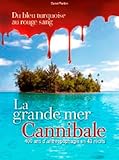 La Grande Mer Cannibale, 400 Ans D'anthropologie