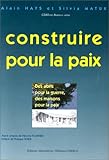 Construire Pour La Paix Des Abris Pour La Guerre Des Maisons Pour La Paix