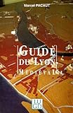 Guide Du Lyon Mdival