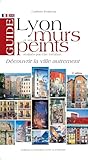 Guide De Lyon Et Ses Murs Peints