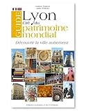 Guide De Lyon Cit Du Patrimoine Mondial