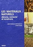 Les Mat%C3%A9riaux Naturels : D%C3%A9corer, Restaurer Et Construire