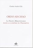 Ordo Ab Chao La Francmaonnerie Dans La Lumire Du Prophte