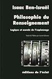 Philosophie Du Renseignement Logique Et Morale De Lespionnage