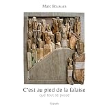 C'est Au Pied De La Falaise Que Tout Se Passe