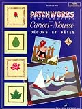 Patchworks Sans Couture Sur Cartonmousse Volume 3 Dcors Et Ftes