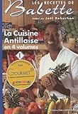 La Cuisine Antillaise : Volume 1