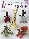 Mes Animaux Pr%C3%A9f%C3%A9r%C3%A9es En Laine F%C3%A9erique Model%C3%A9e