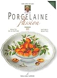 Porcelaine Passion Tome 3 Beaut De La Nature