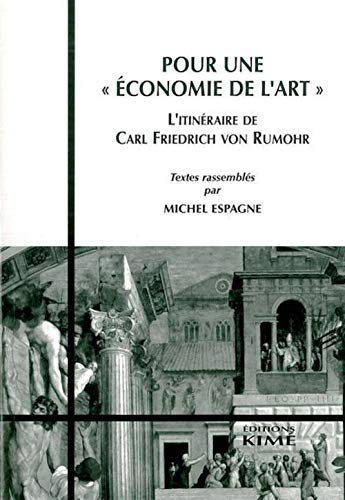 Pour une &Eacute;conomie de l'Art Rumohr