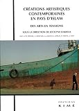 Crations Artistiques Contemporaines En Pays Dislam Des Arts En Tensions