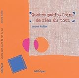 Quatre Petits Coins De Rien Du Tout