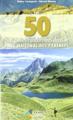 Les 50 plus belles randonnées dans le parc national des Pyrénées