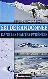 Ski De Randonne Dans Les Hautespyrnes 70 Itinraires En Valles Des Gaves