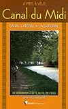 Canal Du Midi : A Pied, %C3%A0 V%C3%A9lo De Bordeaux %C3%A0 S%C3%A8te Au Fil De L'eau