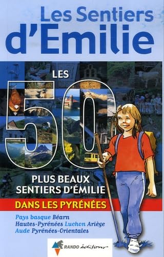 Les 50 plus beaux Sentiers d'Emilie dans les Pyrénées