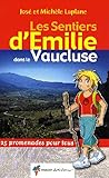 Les Sentiers Demilie Dans Le Vaucluse 25 Promenades Pour Tous