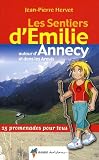 Les Sentiers Demilie Autour Dannecy Et Dans Les Aravis 25 Promenades Pour Tous