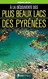 A La Decouverte Des Plus Beaux Lacs Des Pyrenees