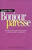 Bonjour Paresse De Lart Et La Ncessit Den Faire Le Moins Possible En Entreprise