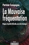 La Mauvaise Frquentation Drogue La Spirale Infernale Une Mre Tmoigne