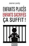 Enfants Plac%C3%A9s, Enfants Sacrifi%C3%A9s, %C3%A7a Suffit !