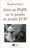Lettre Au Pape Sur Le Pardon Au Peuple Juif