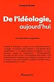 De L'id%C3%A9ologie, Aujourd'hui