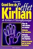 Grand Livre De L'effet Kirlian. : Du Kirlian %C3%A0 L'%C3%A9lectrophysionique