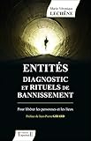 Entit%C3%A9s Diagnostic Et Rituels De Bannissement   Pour Lib%C3%A9rer Les Personnes Et Les Lieux