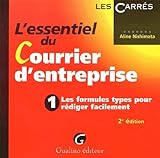 Lessentiel Du Courrier Dentreprise Tome 1 Les Formules Types Pour Rdiger Facilement 2me Dition