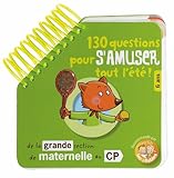 130 Questions Pour S'amuser Tout L'%C3%A9t%C3%A9 ! : De La Grande Section De Maternelle Au Cp