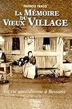 La M%C3%A9moire Du Vieux Village. La Vie Quotidienne %C3%A0 Bessans Au D%C3%A9but Du Xx%C3%A8me Si%C3%A8cle