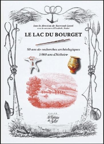 Le Lac du Bourget - 50 Ans De Recherches Arch&eacute;ologiques, 500