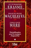 Erasme Machiavel More Renaissance De Lloge De La Folie Du Prince Et De Lutopie