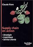Supply Chain En Action Stratgie Logistique Service Clients