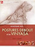 Anatomie Des Postures Debout Et Du Vinyasa