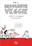 Insolente Veggie   Mort %C3%A0 La Viande !