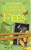 Le Guide Du Chasseur De F%C3%A9es