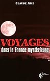 Voyages Dans La France Myst%C3%A9rieuse