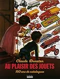 Au Plaisir Des Jouets : 150 Ans De Catalogues