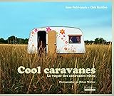 Cool Caravanes: La Vogue Des Caravanes R%C3%A9tro